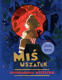 Miś Uszatek. Opowiadania wszystkie - Czesław Janczarski - książka