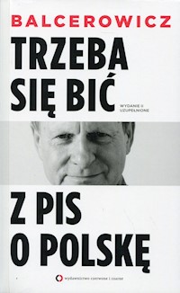 Trzeba się bić z PIS o Polskę - Leszek Balcerowicz - ebook + książka