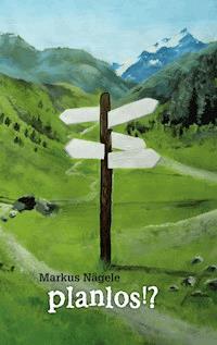 planlos!? - Markus Nägele - ebook