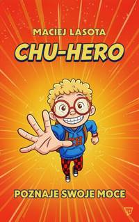Chu-hero poznaje swoje moce - Lasota Maciej - audiobook