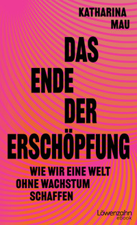 Das Ende der Erschöpfung - Katharina Mau - ebook