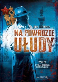 Na powrozie ułudy. Cykl Oblicza prowokacji. Tom 3 - Jan Wernik - książka