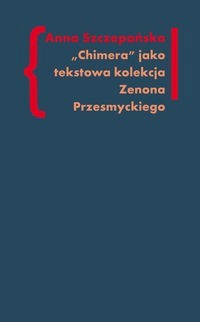 Chimera Tekstowa kolekcja Zenona Przesmyckiego - Szczepańska Anna - książka