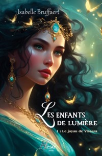 Les enfants de Lumière - Tome 1 - Isabelle Bruffaert - ebook