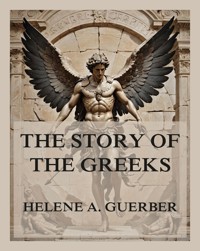 The Story of the Greeks - Hélène A. Guerber - ebook