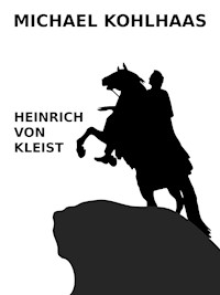 Michael Kohlhaas - Heinrich  von Kleist - ebook