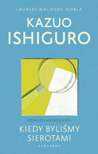 Kiedy byliśmy sierotami - Kazuo Ishiguro - ebook + książka
