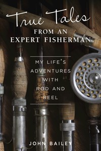 True Tales from an Expert Fisherman - John Bailey - ebook
