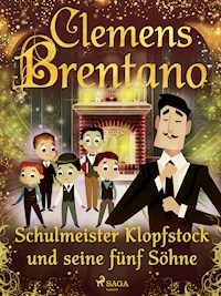 Schulmeister Klopfstock und seine fünf Söhne - Clemens Brentano - ebook