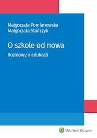 O szkole od nowa - Pomianowska Małgorzata, Stańczyk Małgorzata - książka