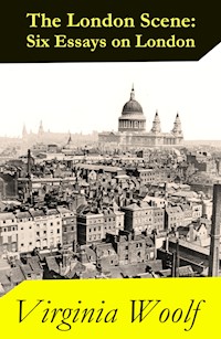 The London Scene: Six Essays on London - Virginia Woolf - ebook