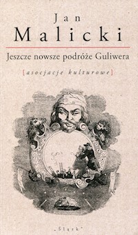 Jeszcze nowsze podróże Guliwera - Malicki Jan - książka