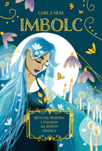 Imbolc. Rytuały, przepisy i zaklęcia na święto światła - Carl F.Neal - ebook + książka
