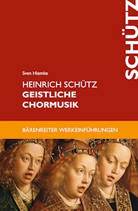 Heinrich Schütz. Geistliche Chormusik - Sven Hiemke - ebook