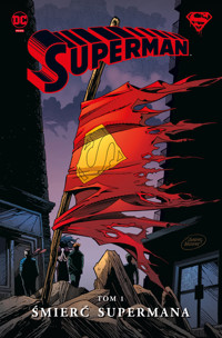 Śmierć Supermana. Tom 1 - Roger Stern, Louise Simonson, Dan Jurgens, Tom Grummett, Jon Bogdanove, Jerry Ordway, Karl Kesel, Jackson Guice - książka