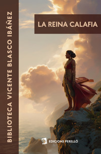 La reina Calafia - Vicente Blasco Ibanez - ebook