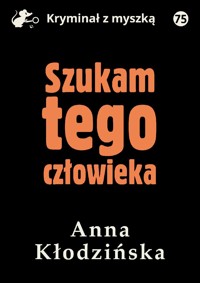 Szukam tego człowieka - Anna Kłodzińska - ebook + książka