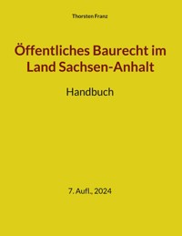 Öffentliches Baurecht im Land Sachsen-Anhalt - Thorsten Franz - ebook