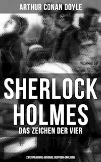 Sherlock Holmes: Das Zeichen der Vier (Zweisprachige Ausgabe: Deutsch-Englisch) - Arthur Conan Doyle - ebook