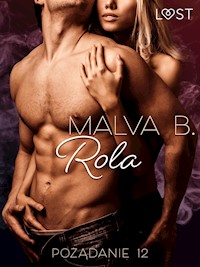 LUST. Pożądanie 12: Rola - opowiadanie erotyczne - Malva B - ebook + audiobook