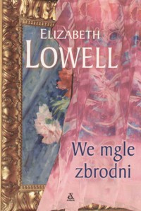 We mgle zbrodni - Elizabeth Lowell - ebook