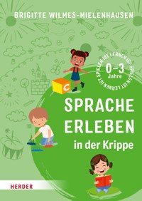 Sprache erleben in der Krippe - Brigitte Wilmes-Mielenhausen - ebook