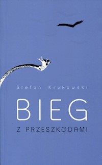 Bieg z przeszkodami - Krukowski Stefan - książka