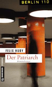 Der Patriarch - Felix Huby - ebook