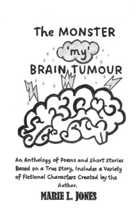 The Monster 'My' Brain Tumour - Marie L. Jones - ebook