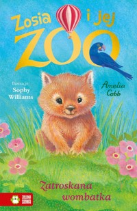 Zosia i jej zoo. Zatroskana wombatka - Amelia Cobb - książka