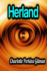 Herland - Charlotte Perkins Gilman - ebook