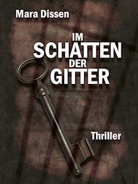 Im Schatten der Gitter - Mara Dissen - ebook