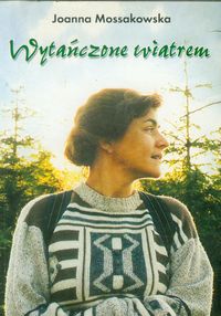Wytańczone wiatrem - Mossakowska Joanna - książka