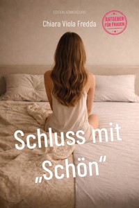 Schluss mit "Schön" - Chiara Viola Fredda - ebook