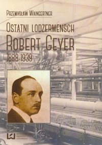 Ostatni lodzermensch Robert Geyer - Przemysław Waingertner - książka