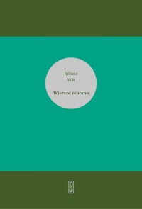 Wiersze zebrane - Juliusz Wit - książka