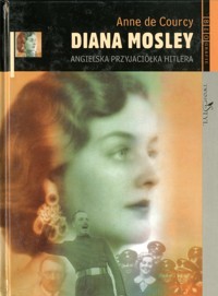 Diana Mosley. Angielska przyjaciółka Hitlera - Anne de Courcy - ebook