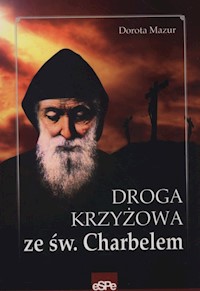 Droga krzyżowa ze św Charbelem - Mazur Dorota - książka