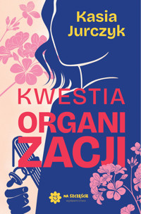 Kwestia organizacji - Jurczyk Kasia - ebook