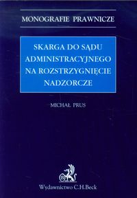 Skarga do sądu administracyjnego na rozstrzygnięcie nadzorcze - Michał Prus - książka