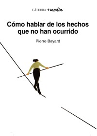 Cómo hablar de los hechos que no han ocurrido - Bayard Pierre - ebook