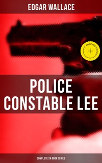 Police Constable Lee: Complete 24 Mysteries - Edgar Wallace - ebook