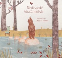 Niedźwiedź łowca motyli - Isern Susanna, Pourchet Marjorie - książka