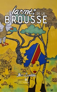 Les larmes de la brousse - Ness Luntala - ebook