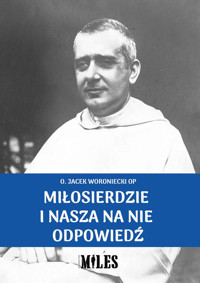 Miłosierdzie i nasza na nie odpowiedź - Woroniecki Jacek - książka