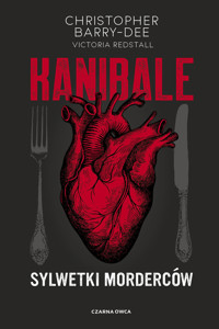 Kanibale. Sylwetki morderców - Victoria Redstall, Christopher Berry-Dee - ebook + książka