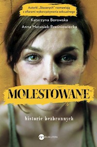 Molestowane Historie bezbronnych - Borowska Katarzyna, Matusiak-Rześniowiecka Anna - książka