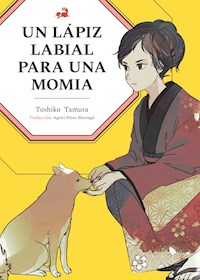 Un lápiz labial para una momia - Toshiko Tamura - ebook