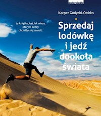 Sprzedaj lodówkę i jedź dookoła świata - Kacper Godycki-Ćwirko - książka