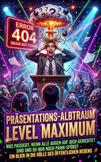 Wenn Du Vorne Stehst Und Dein Gehirn Komplett Abschaltet: Präsentations-Albtraum Level Maximum - Clara Neumann - ebook